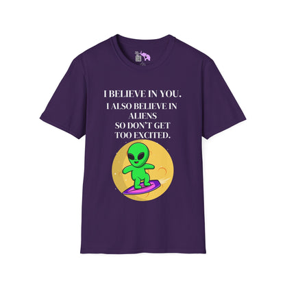 I Believe In You. I Also Believe In Aliens So Don't Get Too Excited Adult T-shirt