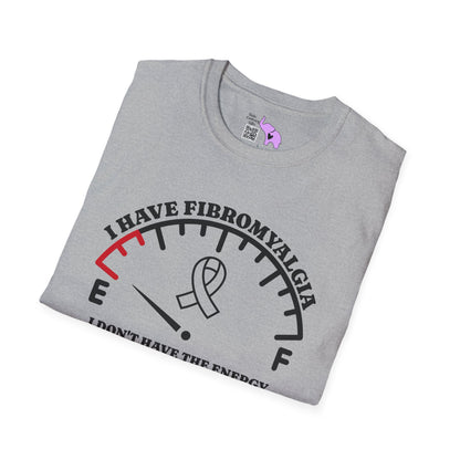 I Have Fibromyalgia I Dont Have The Energy... Adult T-shirt