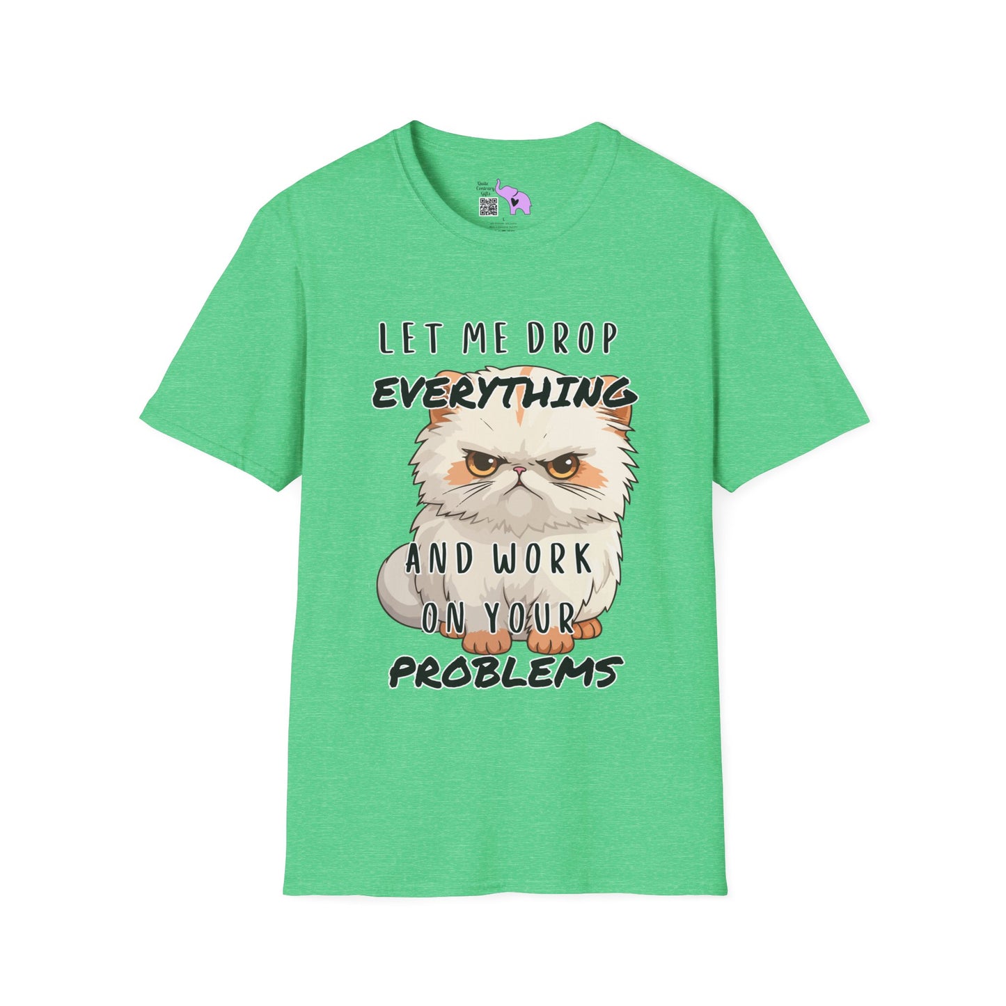 Let Me Drop Everything and Work on Your Problems T-shirt