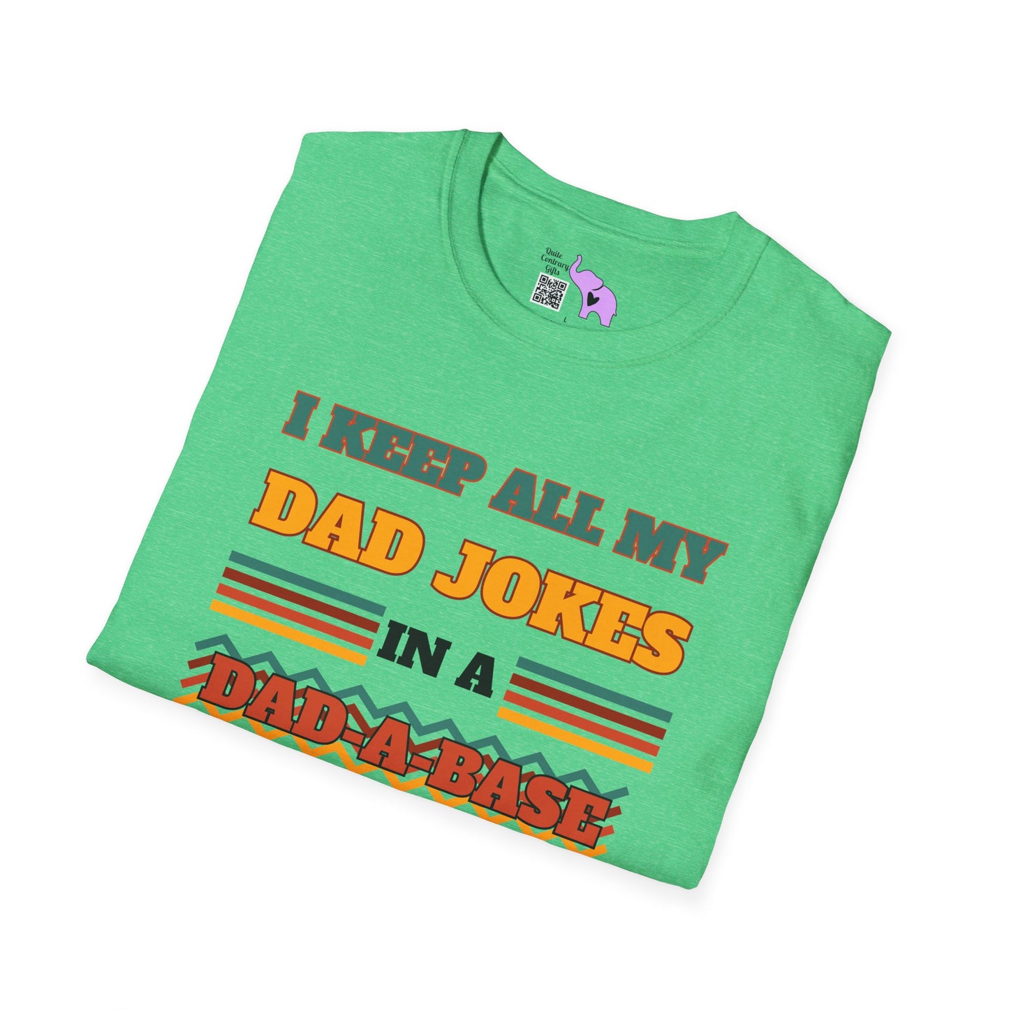 I Keep All My Dad Jokes in a Dad-A-Base Adult T-shirt