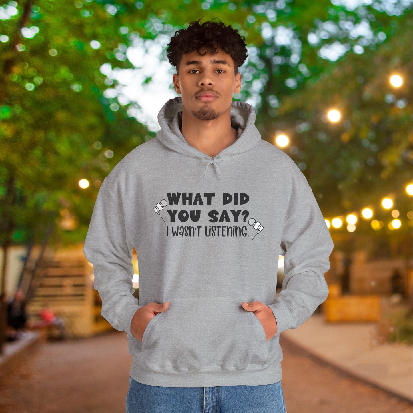 What Did You Say? I Wasn't Listening Heavy Blend™ Hooded Sweatshirt