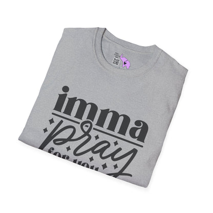 Imma Pray For You Adult T-shirt