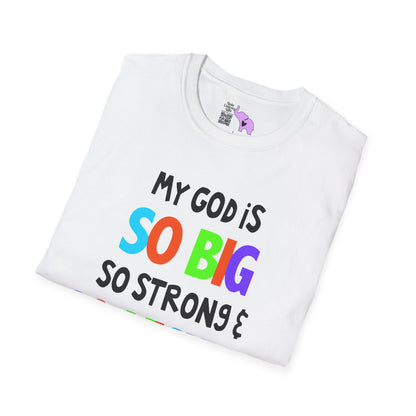 My God is So Big, So Strong, & So Mighty Adult T-shirt