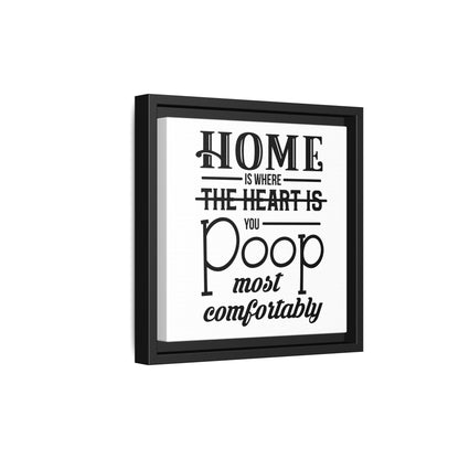 Home Is Where You Poop Most Comfortably Canvas Bathroom Art