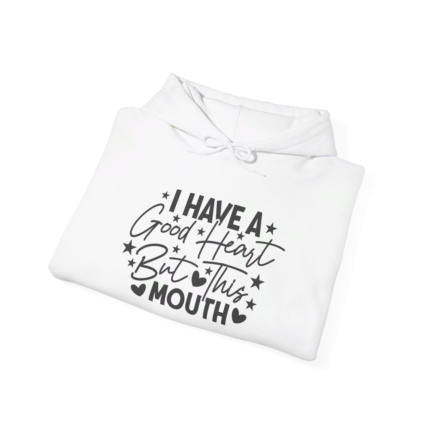 I Have A Good Heart But This Mouth... Heavy Blend™ Hooded Sweatshirt