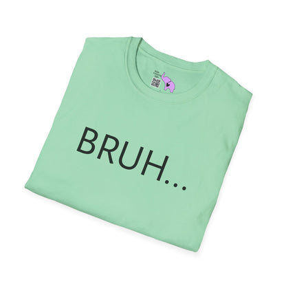 Bruh... Adult T-shirt