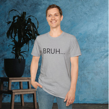 Bruh... Adult T-shirt