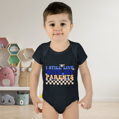 I Still Live With My Parents Infant Baby Rib Bodysuit