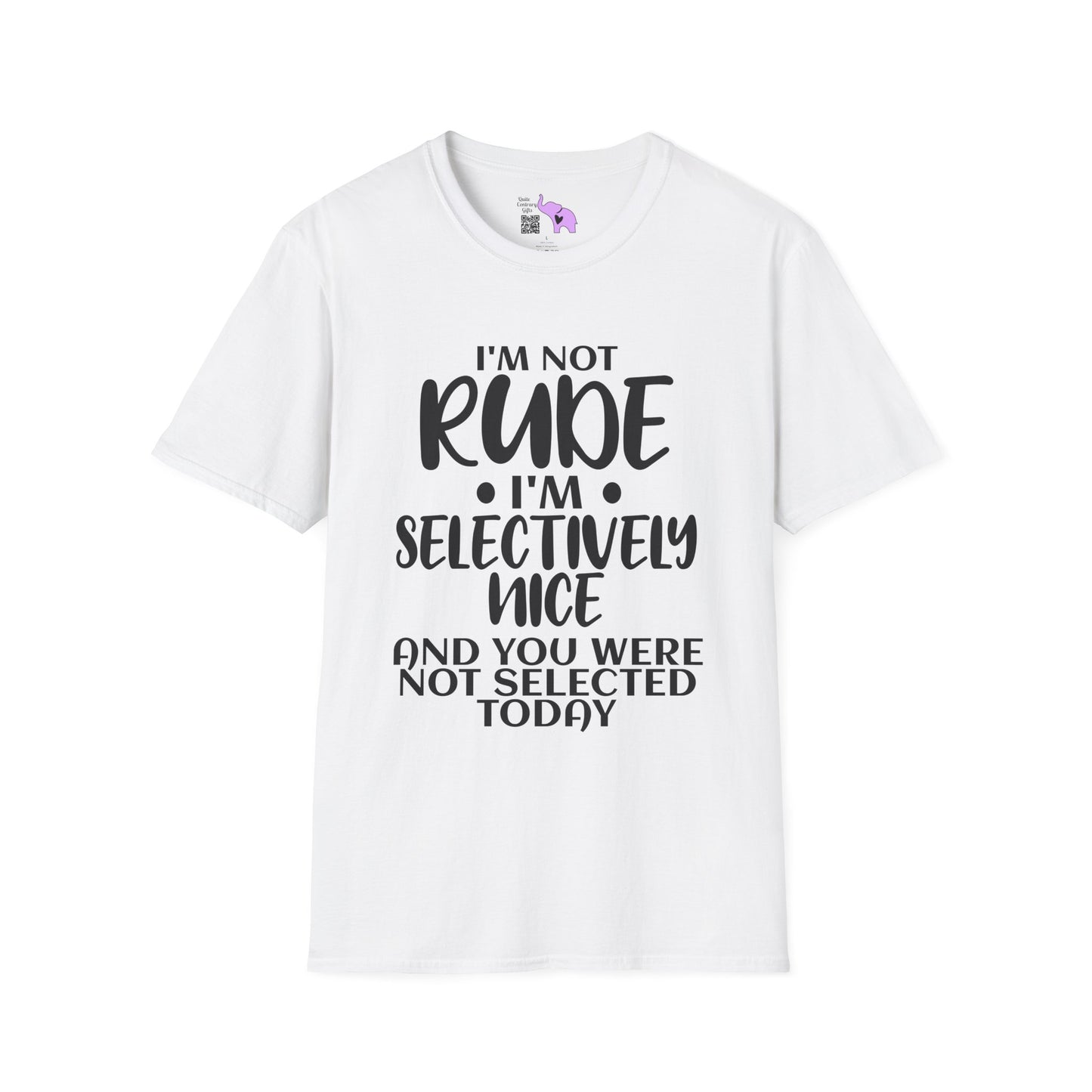 I'm Not Rude I'm Selectively Nice... Adult T-shirt
