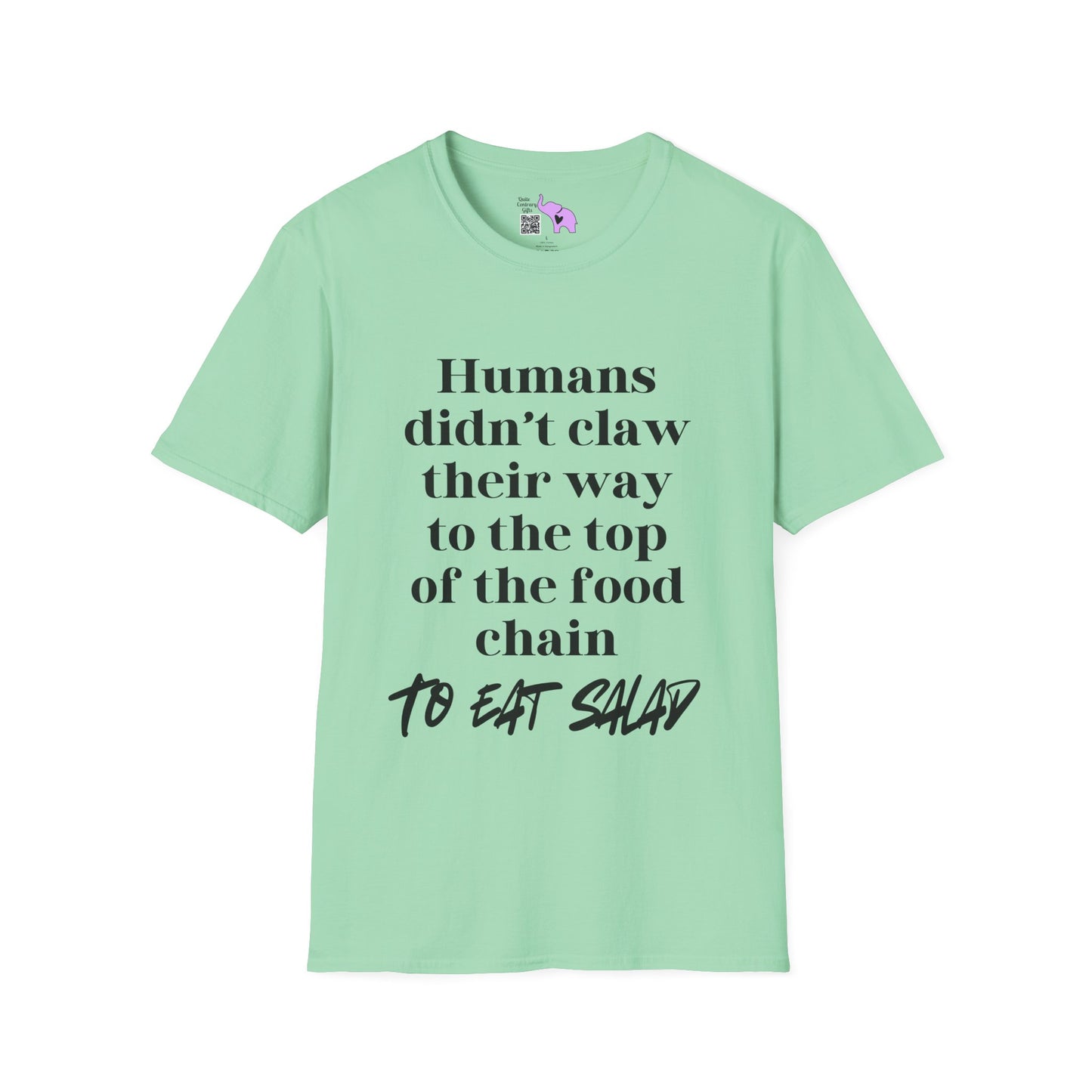 Humans Didn't Claw Their Way To The Top of The Food Chain To Eat Salad Adult T-shirt
