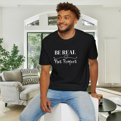 Be Real Not Perfect Adult T-shirt