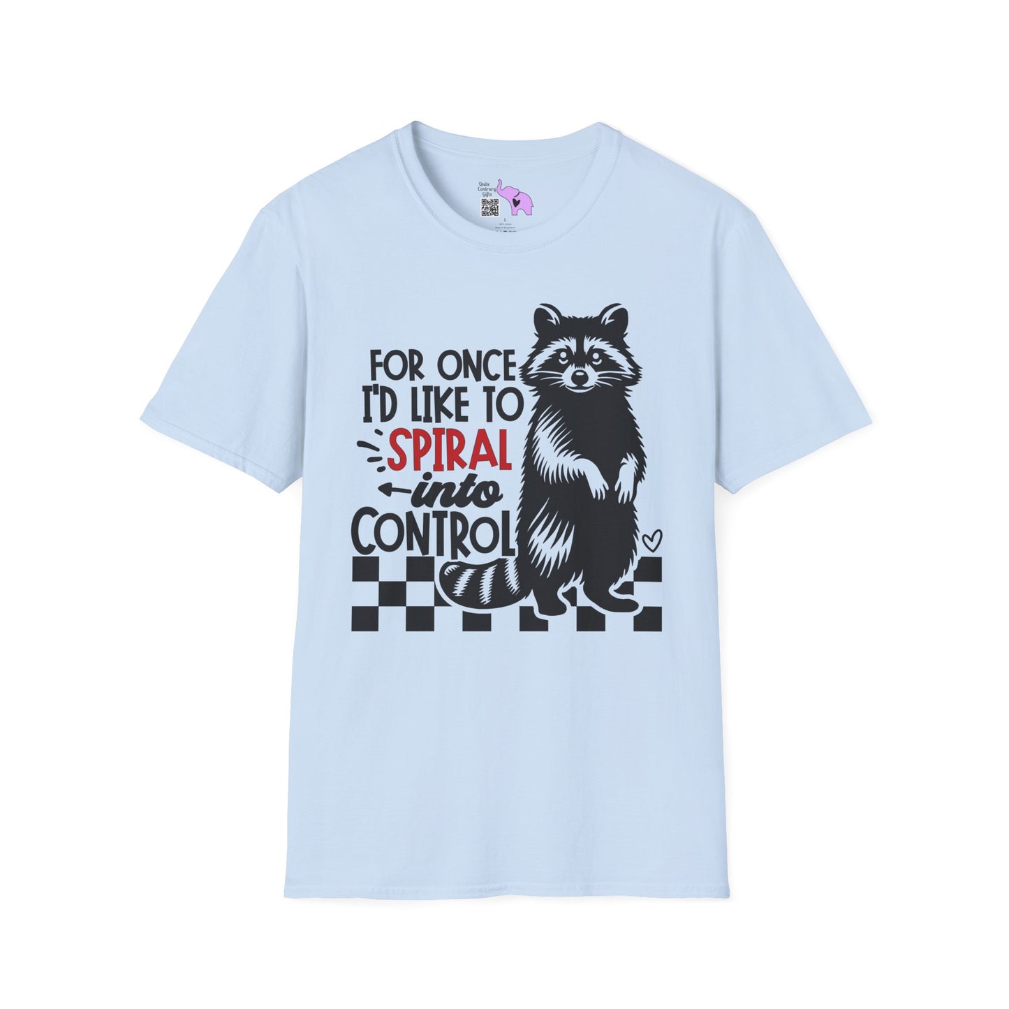 For Once I'd Like To Spiral Into Control Adult T-shirt