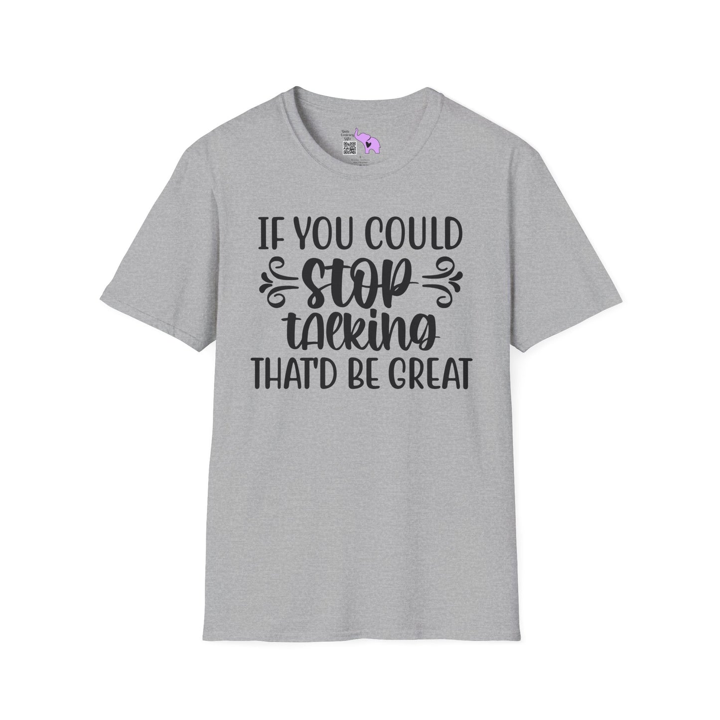 If You Could Stop Talking That'd Be Great Adult T-shirt