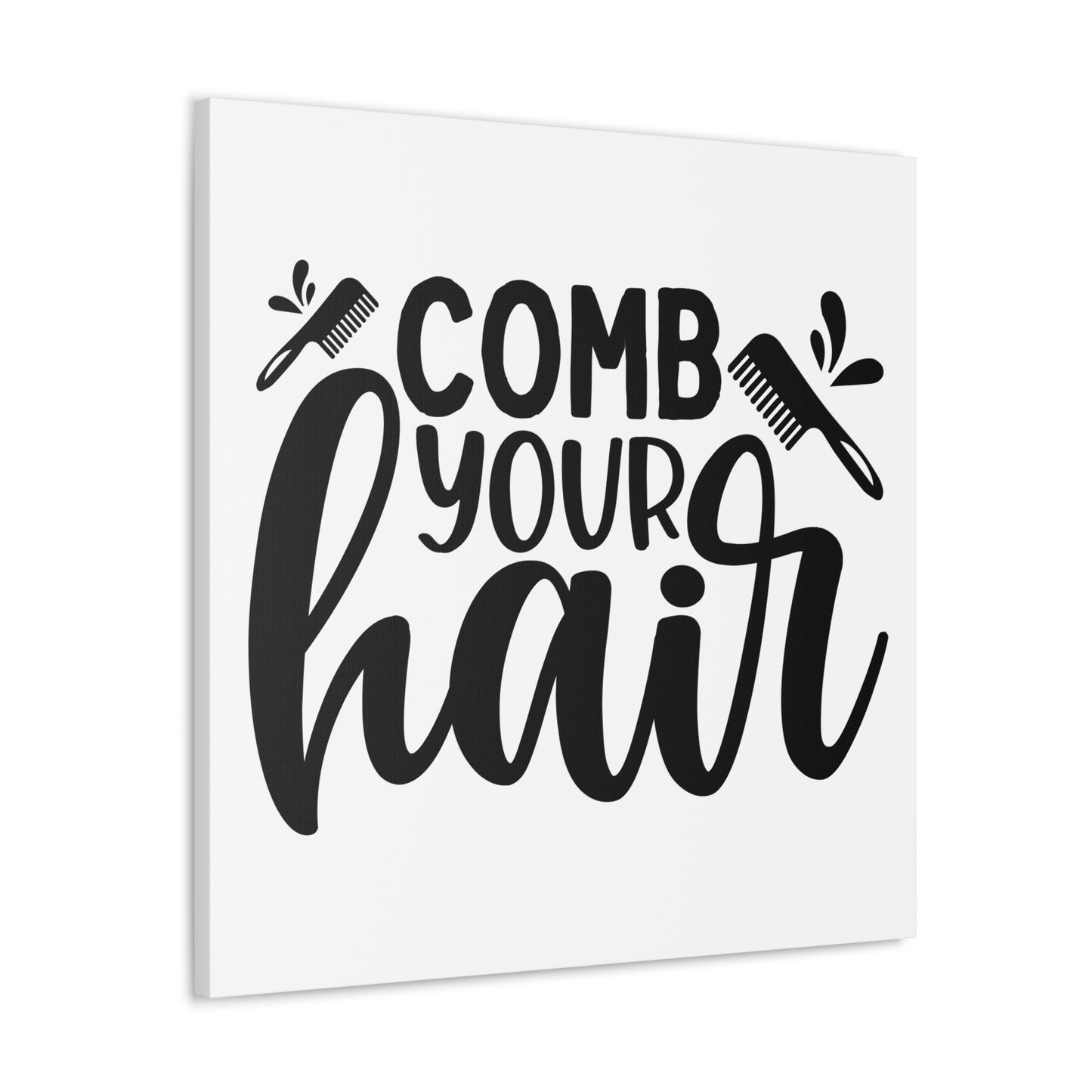 Comb Your Hair Canvas Square Wraps w/o Frame