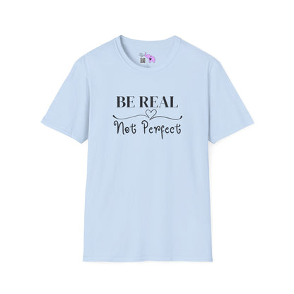 Be Real Not Perfect Adult T-shirt