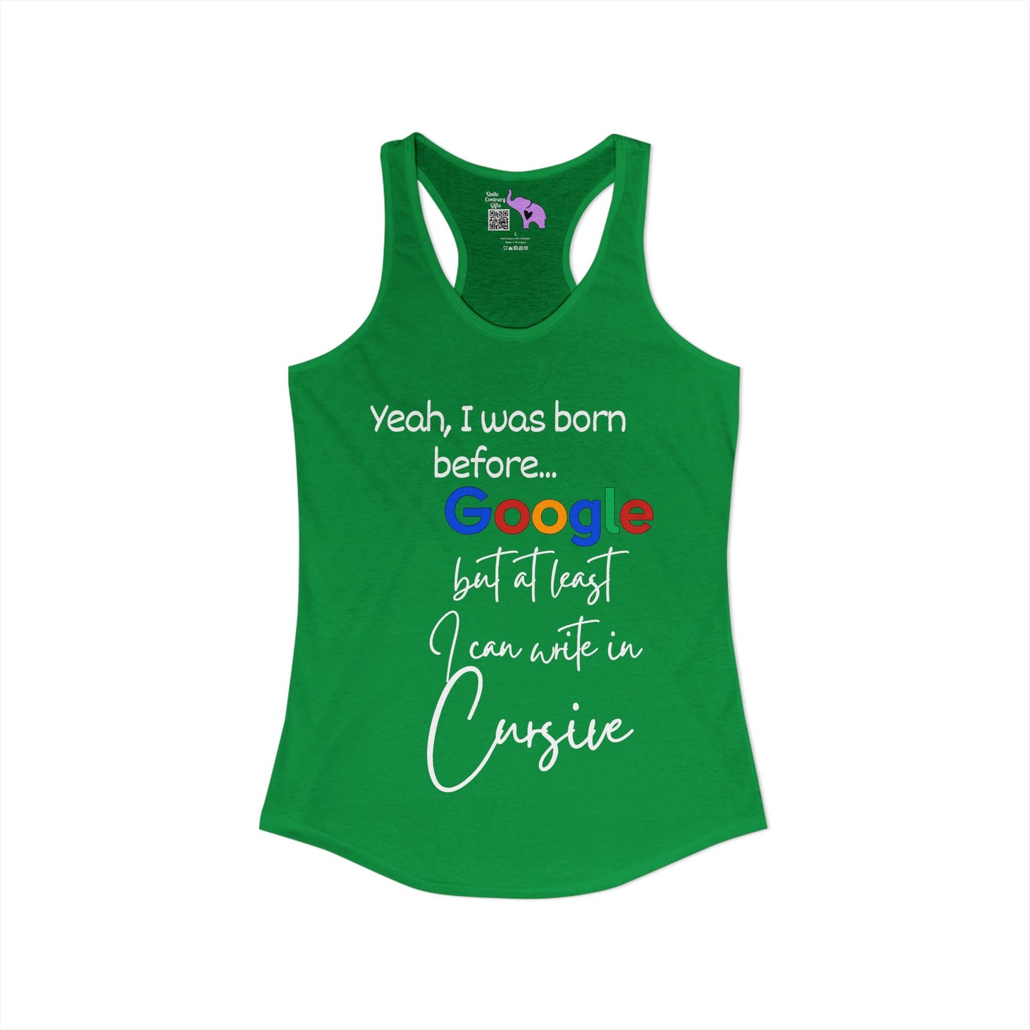 Yeah I was born before Google Women's Ideal Racerback Tank