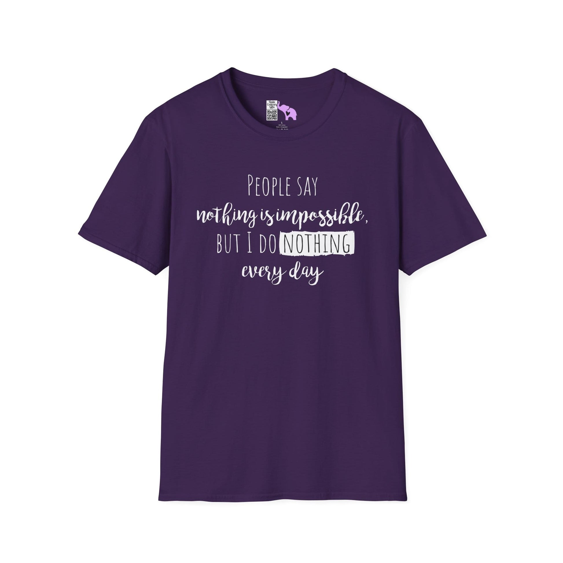 People Say Nothing Is Impossible But I Do Nothing Every Day Adult T-shirt