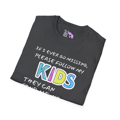 If I Go Missing Follow My Kids... Adult T-shirt