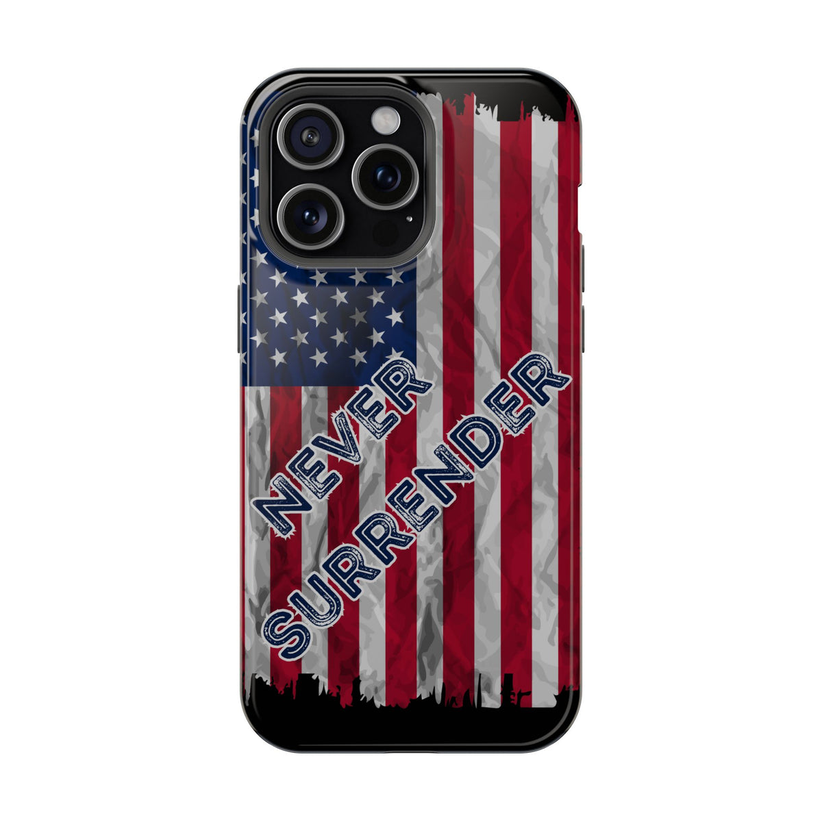 Never Surrender American Flag Impact-Resistant Cases