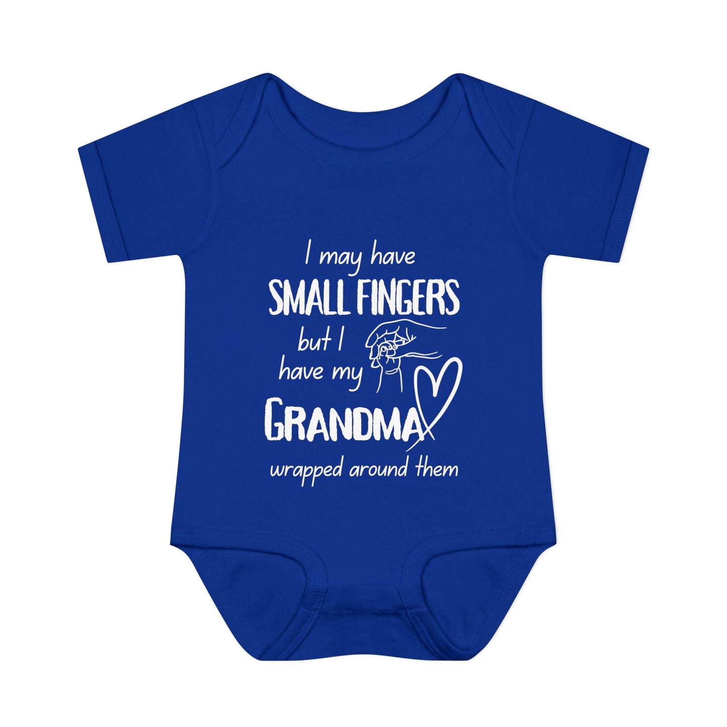 I May Have Small Fingers But I Have My GRANDMA Wrapped around them Infant Baby Rib Bodysuit