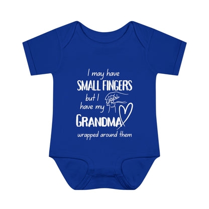I May Have Small Fingers But I Have My GRANDMA Wrapped around them Infant Baby Rib Bodysuit