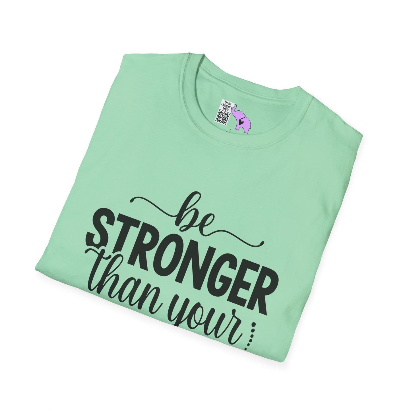 Be Stronger Than Your Excuses Adult T-shirt