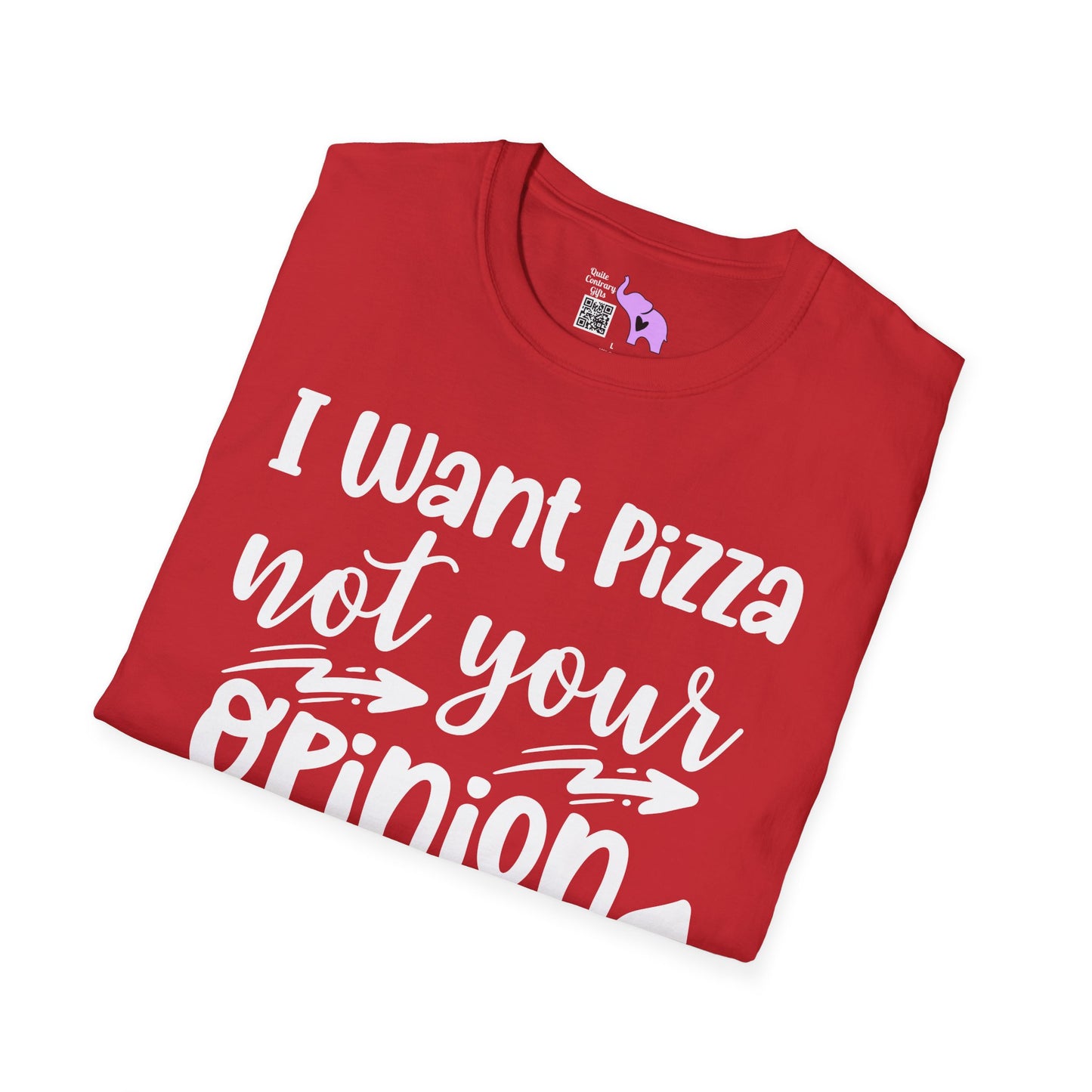 I Want Pizza Not Your Opinion Adult T-shirt