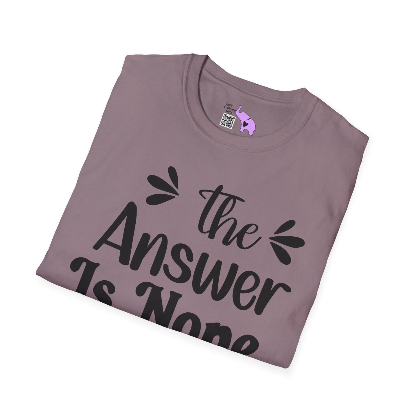 The Answer is Nope Adult T-shirt