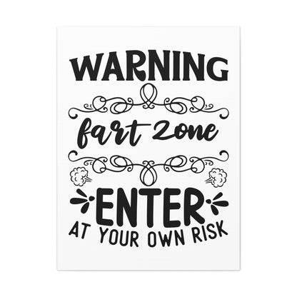 Warning Fart Zone Enter At Your Own Risk Canvas Vertical Wraps w/o Frame