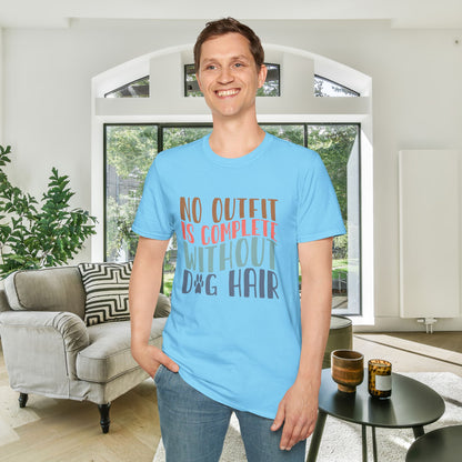 No Outfit is Complete Without Dog Hair Adult T-shirt