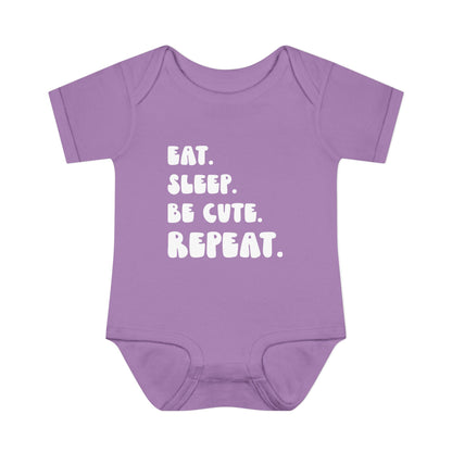 ""Eat Sleep Be Cute Repeat Infant Onesie