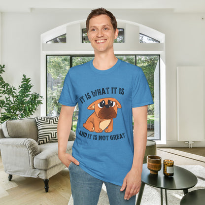 It Is What It Is And It's Not Great (Dog) Adult T-shirt