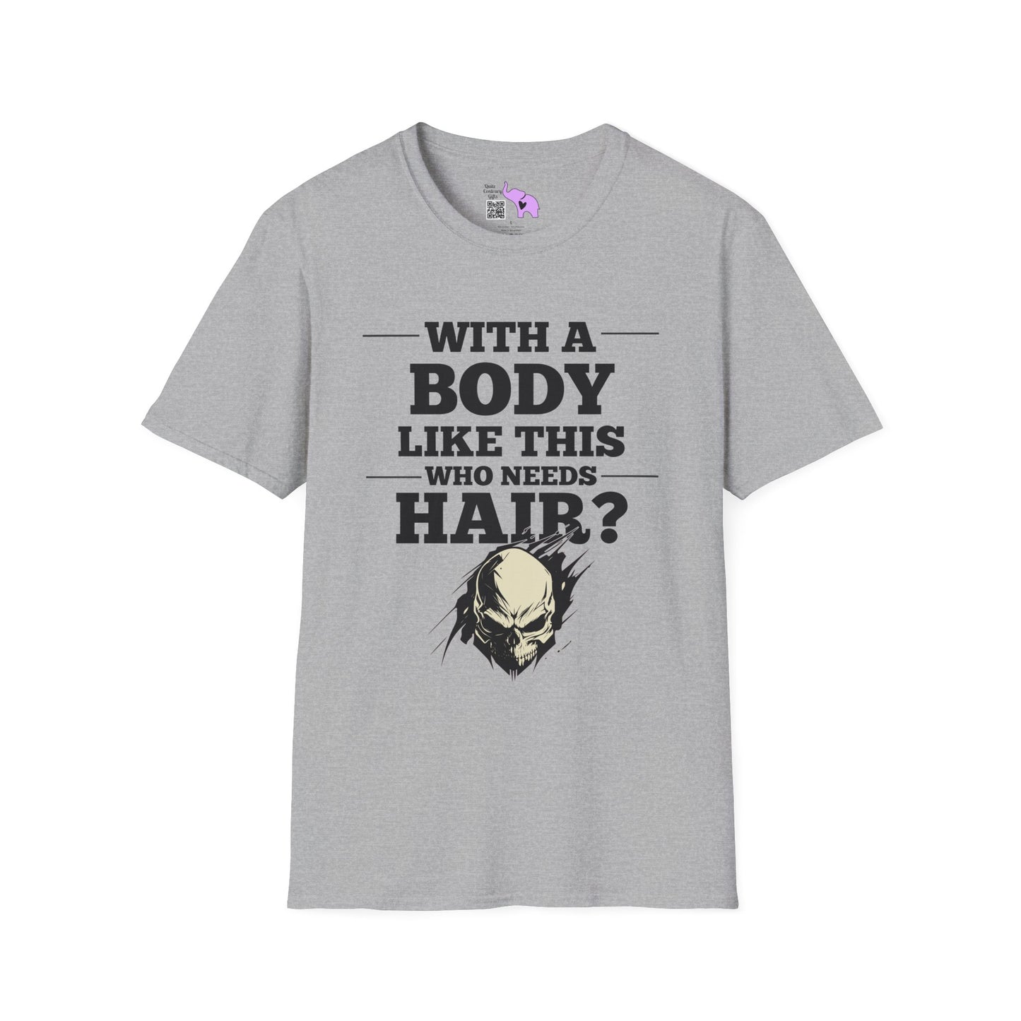 With A Body Like This Who Needs Hair? Adult T-shirt