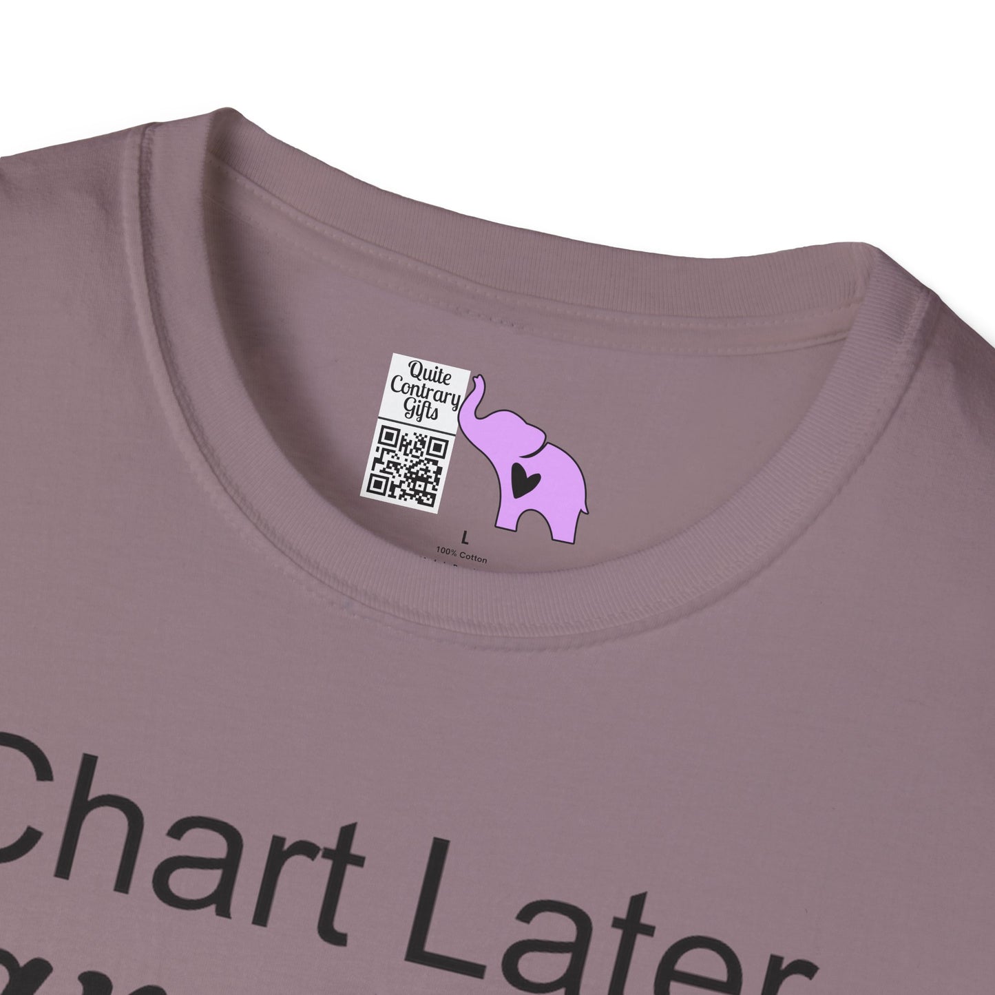 Chart Later Care Now Breathe Once Break Room Coffee Later Adult T-shirt