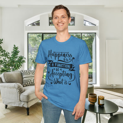 Happiness is a Function of Accepting What Is Adult T-shirt