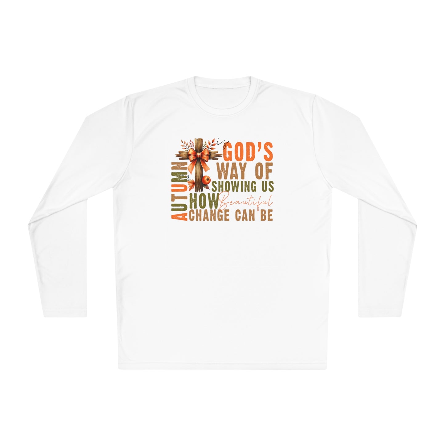 Autumn is Gods Way of Showing Us How Beautiful Change Can Be Lightweight Long Sleeve Tee