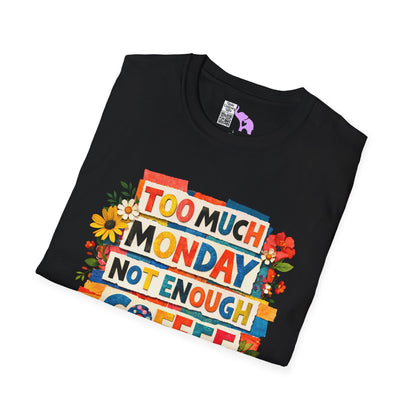 Too Much Monday Not Enough Coffee Adult T-shirt