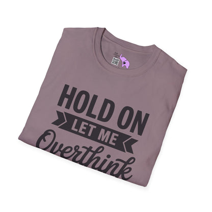 Hold On Let Me Overthink This Adult T-shirt