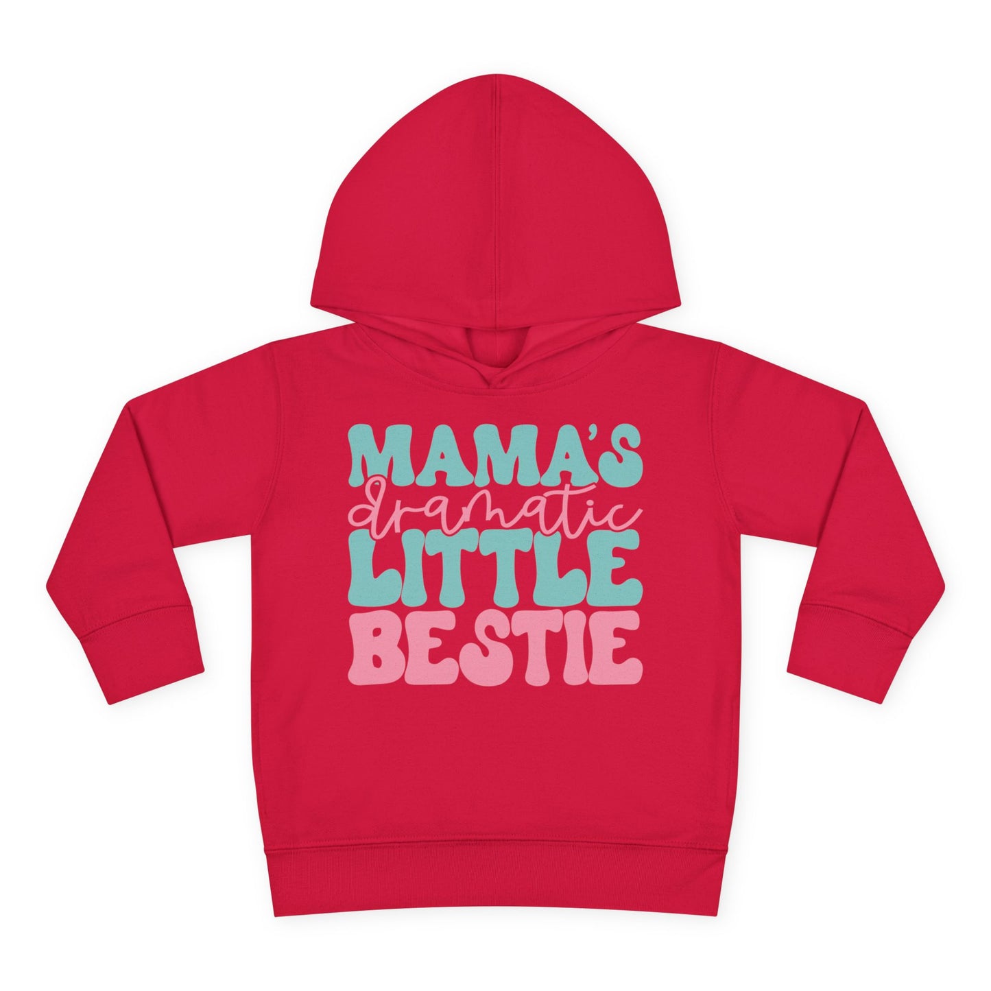 Mama's Dramatic Little Bestie Toddler Hoodie