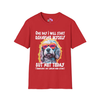 One Day I Will Start Behaving Myself... Adult T-shirt