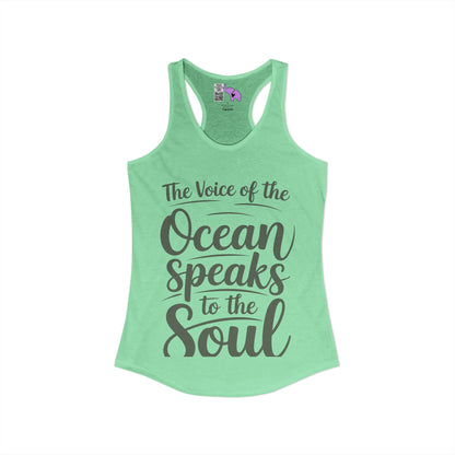 The Voice of the Ocean Speaks to the Soul Women's Ideal Racerback Tank