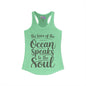 The Voice of the Ocean Speaks to the Soul Women's Ideal Racerback Tank