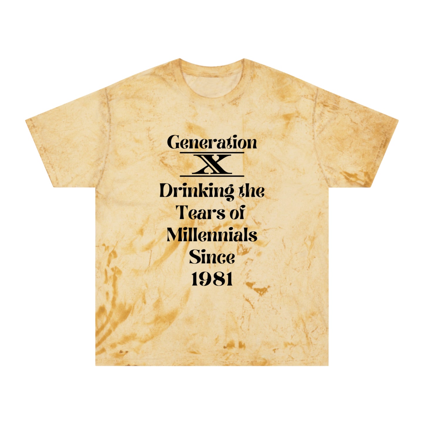 Gen X Drinking the tears of Millennials since 1981 Unisex Color Blast T-Shirt