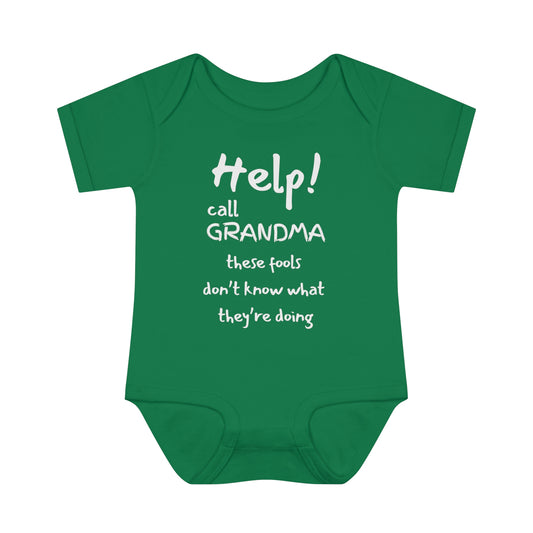 Help! Call Grandma These Fools Don't Know What They're doing Infant Baby Rib Bodysuit