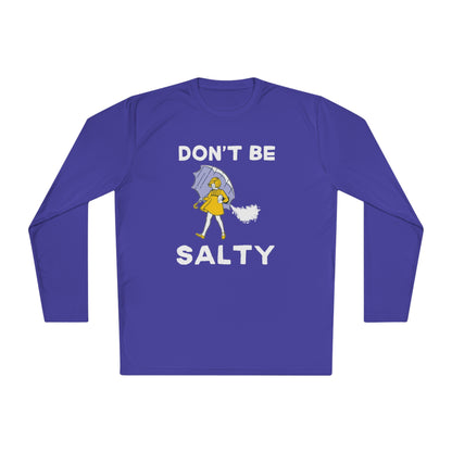 Don't Be Salty Unisex Lightweight Long Sleeve Tee