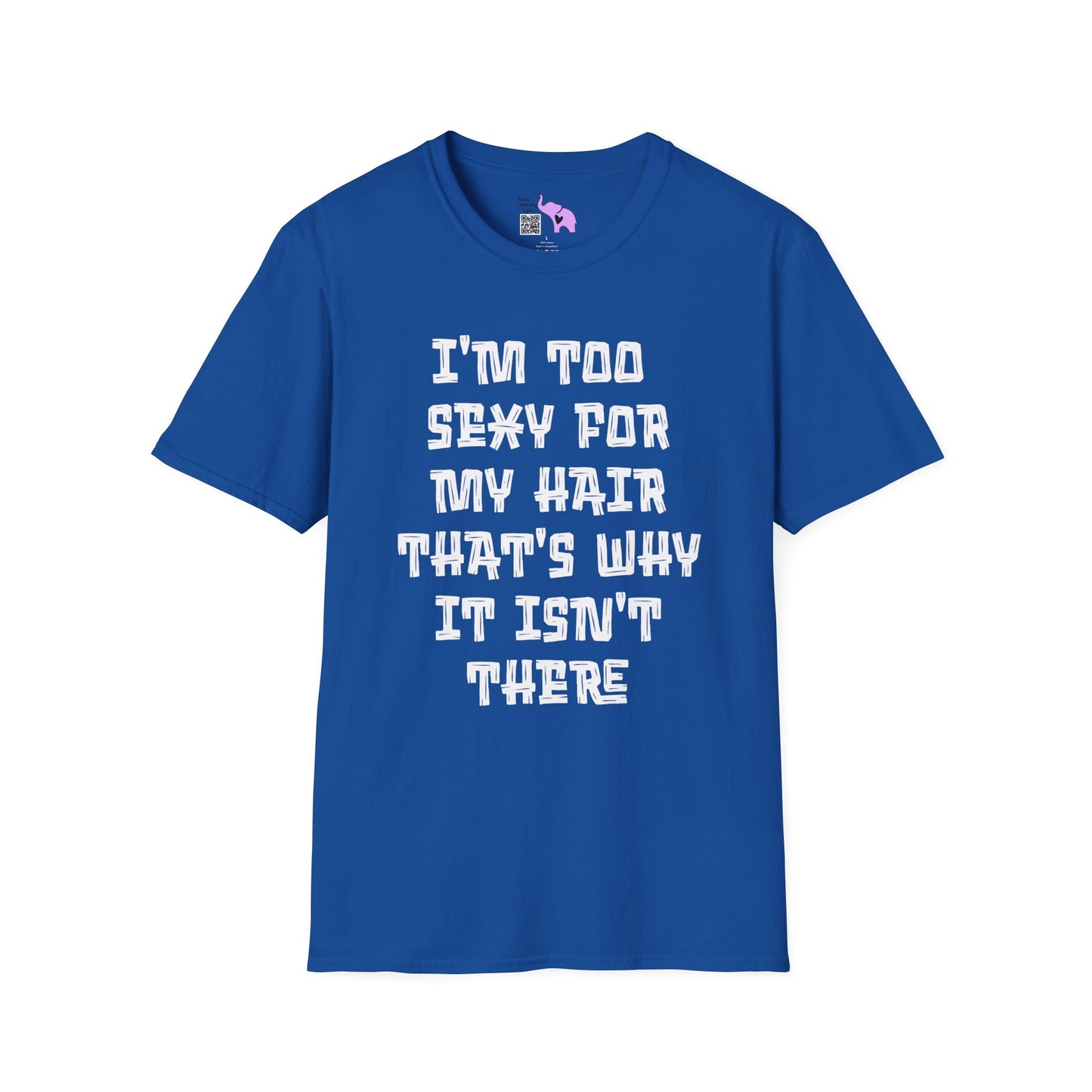 I'm Too Sexy For My Hair That's Why It's Not There Adult T-shirt