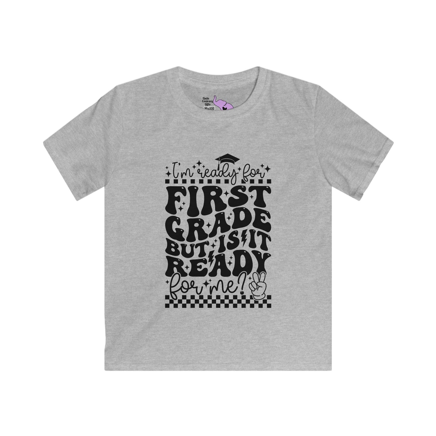 I'm Ready for 1st Grade But Is It Ready For Me Youth Softstyle Tee