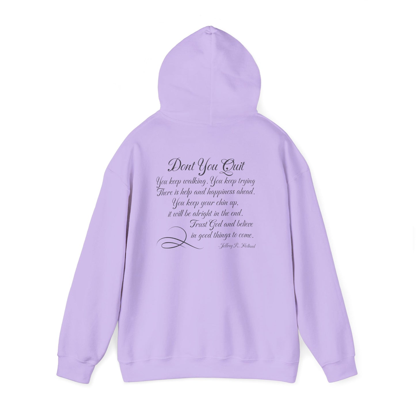 Don't You Quit! quote by Jeffrey R. Holland Adult Heavy Blend™ Hoodie