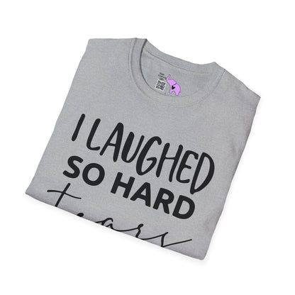 I Laughed So Hard Tears Ran Down My Legs T-shirt