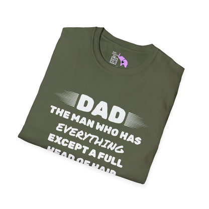 Dad-The Man Who Has Everything Except A Full Head Of Hair Adult T-shirt